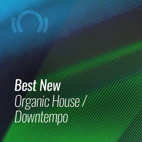 Beatport Best New Organic House Downtempo March 2021